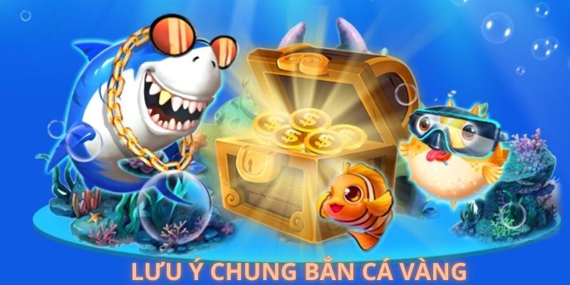 Lưu ý chung cho bắn vàng phiên bản nâng cấp