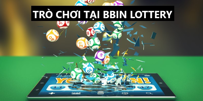 Các trò chơi ăn khách tại Bbin Lottery