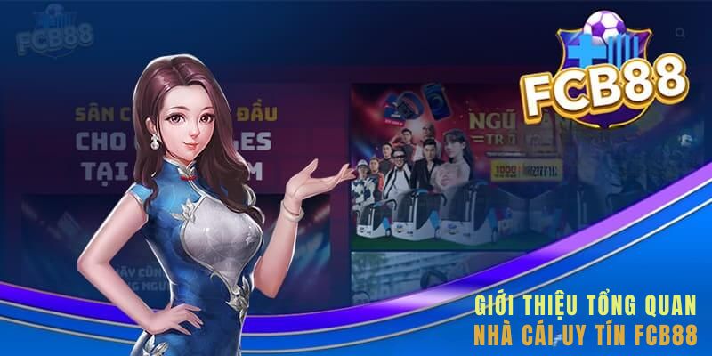 Một vài thông tin giới thiệu Fcb88