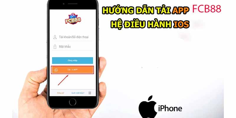 Tải ứng dụng FCB88 hệ điều hành iOS dễ dàng