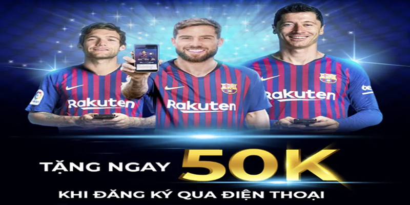 Thưởng nóng 50K cho hội viên đăng ký bằng di động